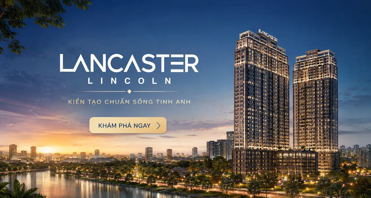 Lancaster Lincoln Quận 4 – Lancaster Trung Thuỷ